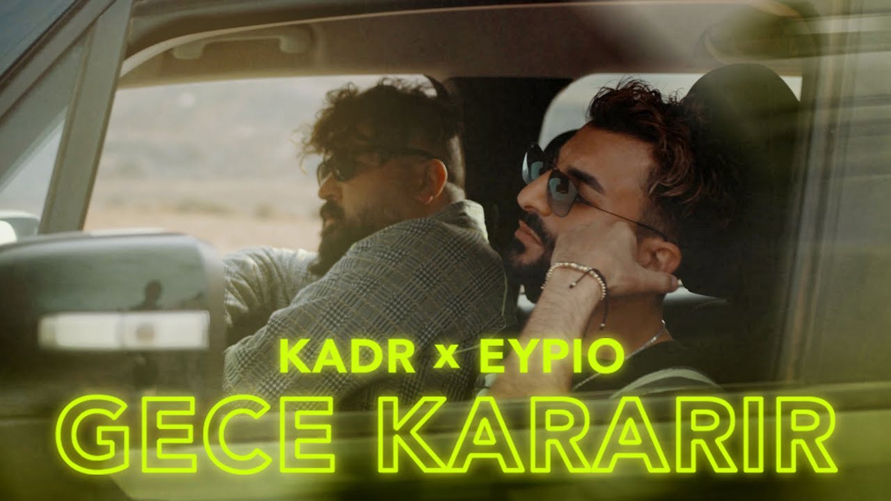 KADR feat EYPIO - GECE KARARIR (OFFICIAL VIDEO) #kadr #eypio #hakimbey